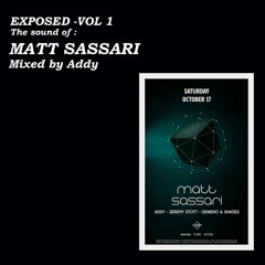 EXPOSED VOL01- Sound Of MATT SASSARI (SCI+TEC, Tronic)  MIXED BY ADDY - OCT - 2015