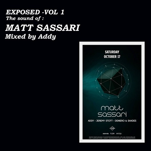 EXPOSED VOL01- Sound Of MATT SASSARI (SCI+TEC, Tronic)  MIXED BY ADDY - OCT - 2015