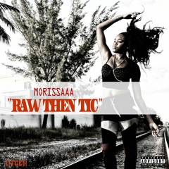 Raw Then Tic (Ft. DJ Drama)