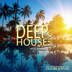 Episode 77 (Doubletake) DEEP HOUSE