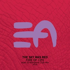 The Sky Was Red - Fire Of Life (Avari & Mangione Club Mix)