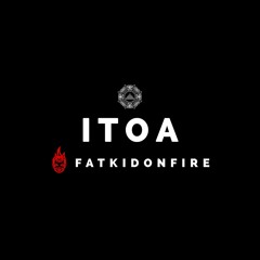 Itoa x FatKidOnFire mix