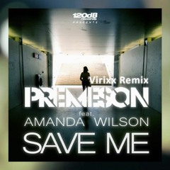 Premeson Feat. Amanda Wilson - Save Me (Virixx Remix)