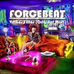 Forcebeat - Velhos Fritos (Original Mix) **FREE DOWNLOAD**