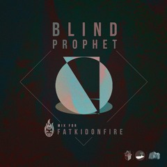 Blind Prophet x FatKidOnFire mix
