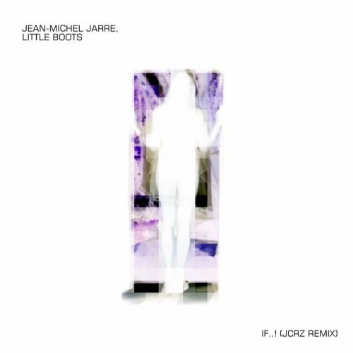 Jean-Michel Jarre & Little Boots - If..! (JCRZ Remix)