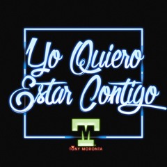 @TonyMoronta - Yo Quiero Estar contigo #NowPlaying