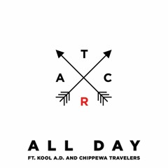 A Tribe Called Red - All Day Feat. Kool A.D. And Chippewa Travelers