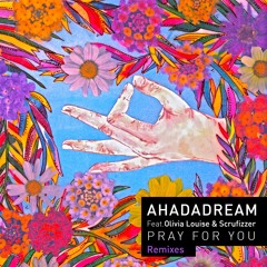 Ahadadream Ft. Olivia Louise  And  Scrufizzer - Pray For You (Murder He Wrote Remix)