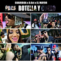 Guariboa - D.ozi ft El Mayor Paca Botella Y Cuero Prod by: lemagic