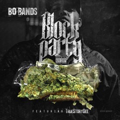 Bo Bands "Block Party" Ft True Story Gee