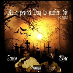 CONEJO (FEAT. 2PAC) - IT'S A PERFECT DAY, TO FUCKEN DIE