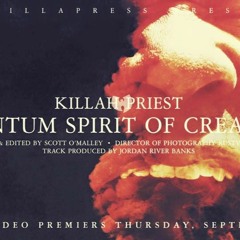 Killah Priest - Quantum Spirit Of Creation (Prod. Jordan River Banks)
