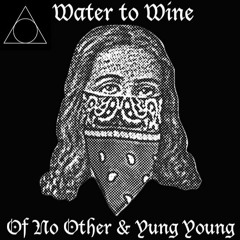 Yung Young - Water To Wine (prod. h a s h a.) [FREE]