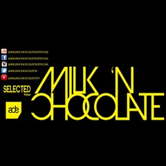 Milk 'N Chocolate - Selected Hour (ADE MIX)