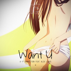 Want U (feat. Alex Lewis)