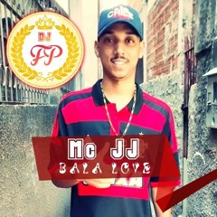 MC JJ - BALA LOVE [ DJ FP ]