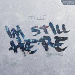I'm Still Here (Prod. By DallenProducer)