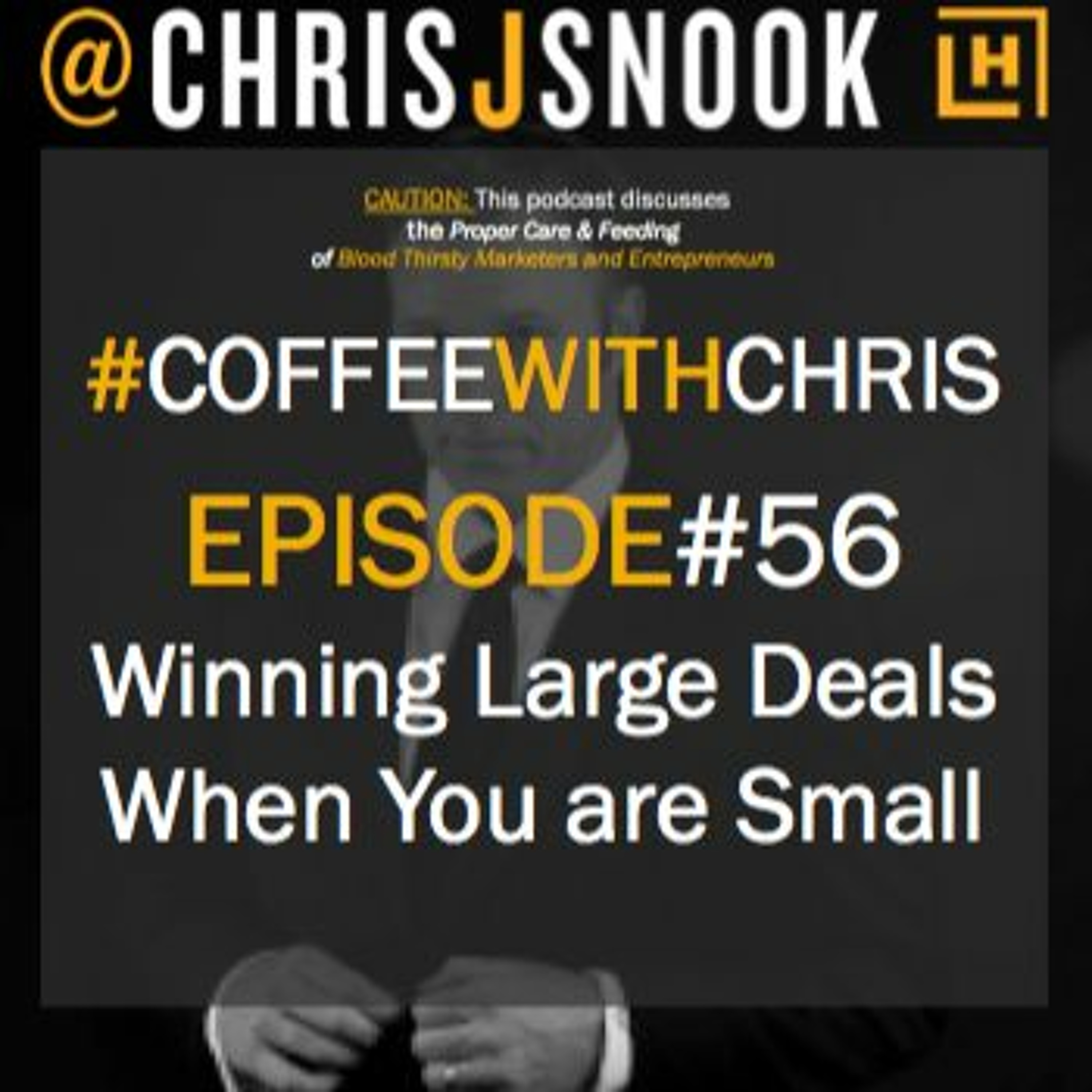 #CoffeeWithChrisEp56 "WinningLargeDealsWhenYouAreSmall"