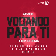 Gui Brazil - Voltando Para Ti (StrongDeeJeus Feat Felippe Masc Remix)