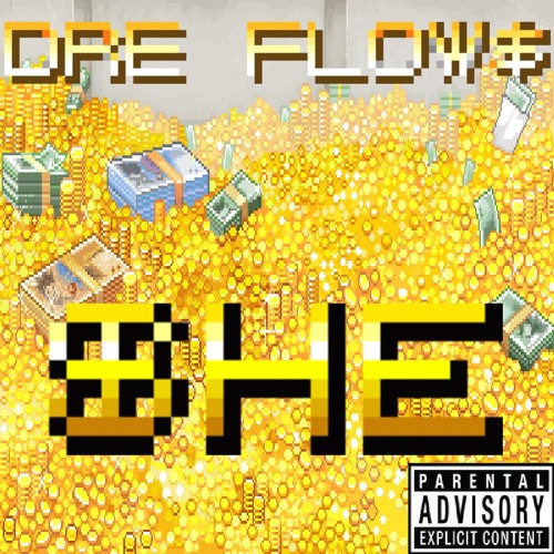 Dre Flow$ - $he (Prod. D-Vish)