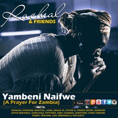 Yambeni Naifwe [A Prayer For Zambia]