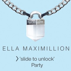 ELLA MAXIMILLION // Slide to Unlock Warm-Up
