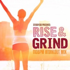 Steady130 Presents: Rise & Grind (1-Hour Workout Mix)