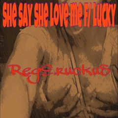 SHeSaYsHeLoVeMe F: LuCkY (guitars By Griffin Taube)