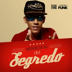 MC Menor da VG - Um Segredo (DJ R7) Lançamento 2015