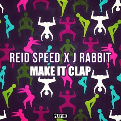 Reid Speed X  J. Rabbit - Make It Clap