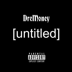 DreMoney - Untitled