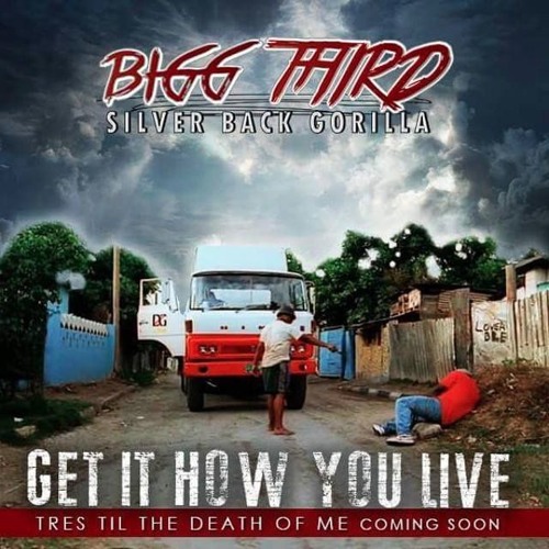 Get It How You Live - Bigg Third