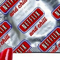 Netflix And Chill
