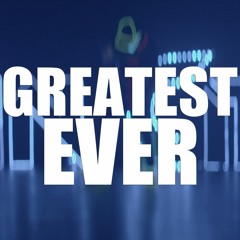 Greatest Ever - TC Remix