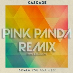 Kaskade - Disarm You Pink Panda Remix |MVS EXCLUSIVE| [FREE DOWNLOAD]