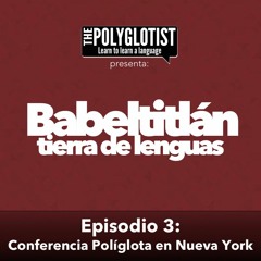 Babeltitlan #03: la Conferencia Políglota en Nueva York