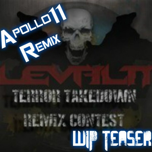 Levalti- Terror Takedown(Apollo11 Remix Teaser)
