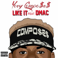 Like It Feat. Dmac (Prod. Yoey Compo$e$)
