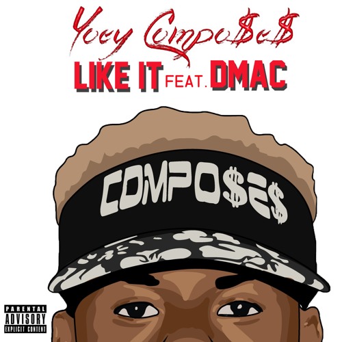 Like It Feat. Dmac (Prod. Yoey Compo$e$)
