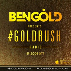Ben Gold - #GoldrushRadio 071
