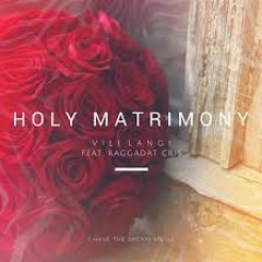Vili Langi - Holy Matrimony Feat. Raggadat Cris