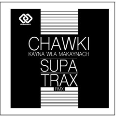 Ahmed Chawki - Kayina Ola Makayinach (Mr Samtrax & Redsupa Official Rmx ) FREE