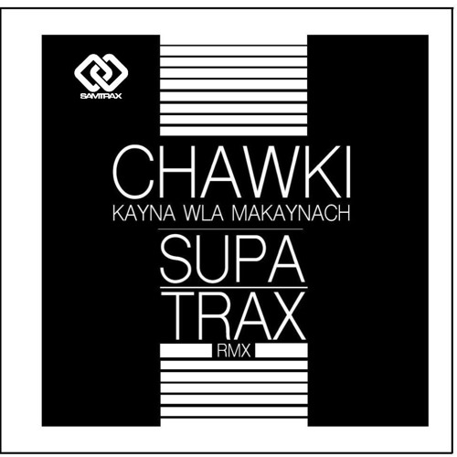 Ahmed Chawki - Kayina Ola Makayinach (Mr Samtrax & Redsupa Official Rmx ) FREE