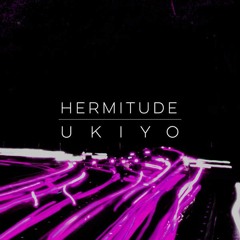 Hermitude - Ukiyo (Recognise Remix)