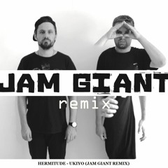 Hermitude - Ukiyo (Jam Giant Remix)