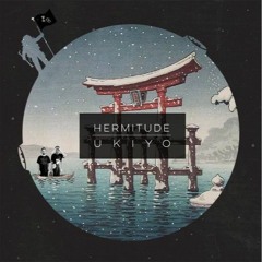 Hermitude - Ukiyo (Munro Remix) V2.0 #HRMX