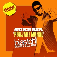 Sukhbir - Punjabi Munde (Biaatch! Bhangra Bass Refix)