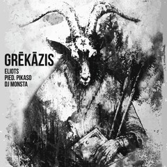 Grēkāzis - Eliots pied. Pikaso, DJ Monsta