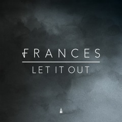 Frances - Let It Out (KAASI Remix)